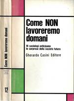 Come non lavoreremo domani