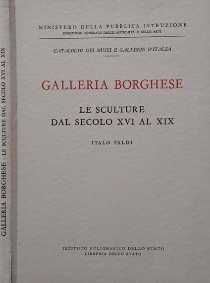 Galleria Borghese. Le sculture dal secolo XVI al XIX - Italo Faldi - copertina