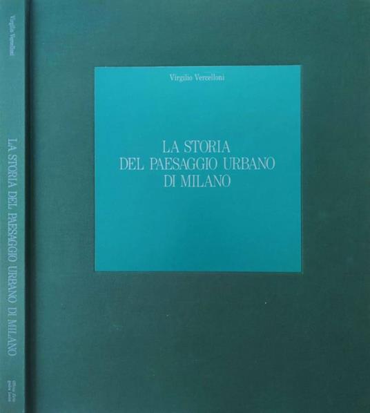 La storia del paesaggio urbano di Milano - Virgilio Vercelloni - copertina