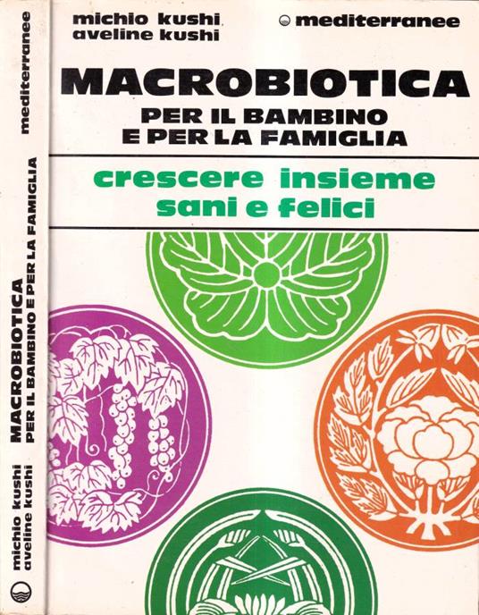 Macrobiotica per il bambino e per la famiglia - Michio Kushi - copertina