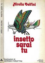 Insetto sarai tu