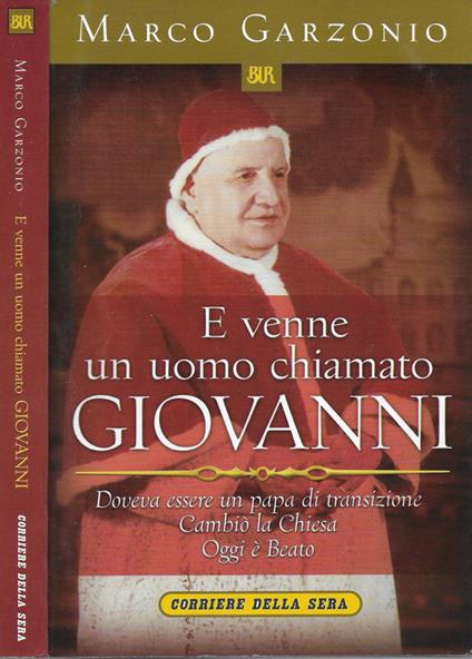 E venne un uomo chiamato Giovanni - Marco Garzonio - copertina