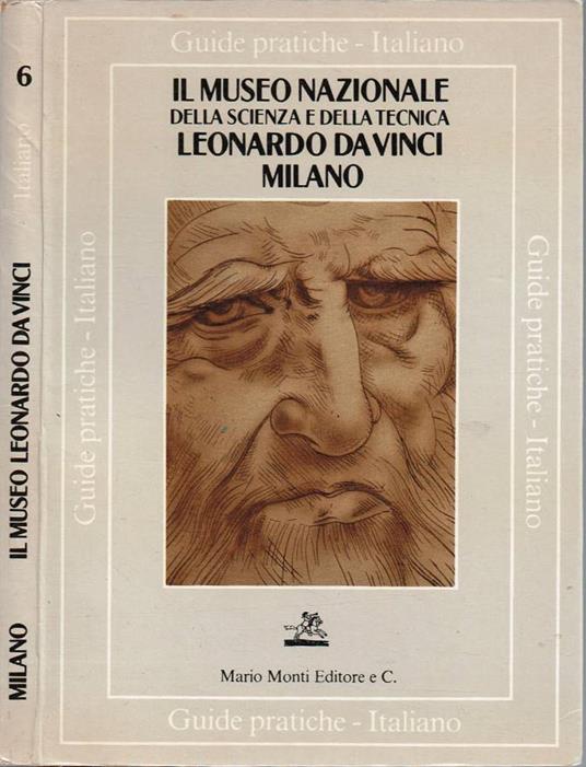 Il Museo Nazionale della Scienza e della Tecnica Leonardo da Vinci - Milano - Orazio Curti - copertina