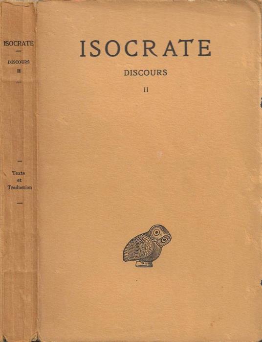 Discours. Tome II: Panégyrique - Plataique - A Nicloclès - Nicoclès - Evagoras - Archidamos - Isocrate - copertina