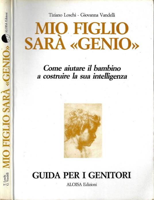 Mio figlio sarà genio - Tiziano Loschi - copertina