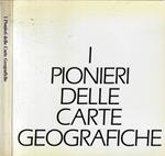 I pionieri delle carte geografiche