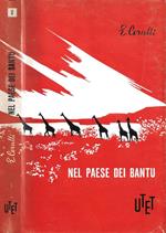 Nel paese dei Bantu. Le esplorazioni in Africa dall'antichità a tutto il XIX secolo