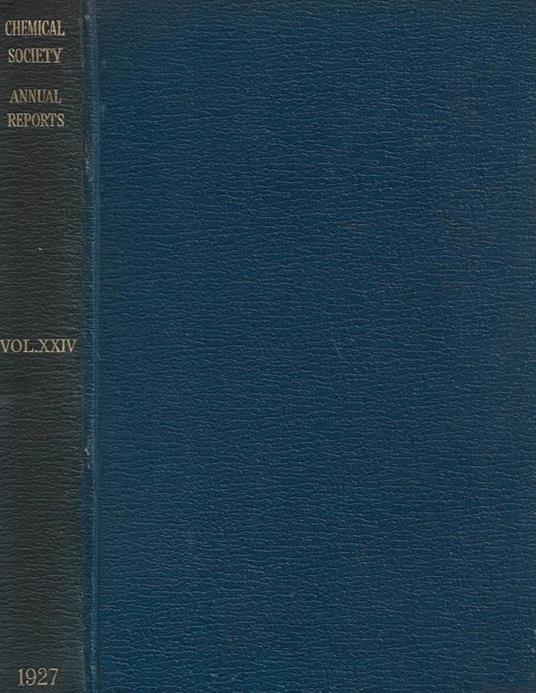 Annual Reports on the Progress of Chemistry for 1927 issued by the Chemical Society. Vol. XXIV - copertina