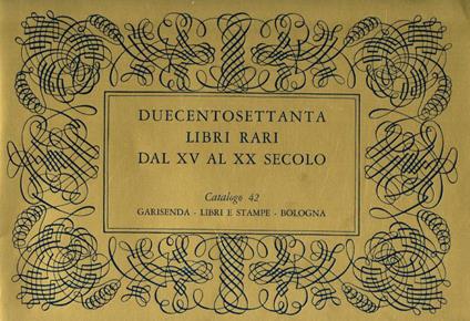 Duecentosettanta libri rari dal XV al XX secolo - copertina