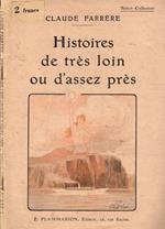 Histoires de très loin ou d'assez près