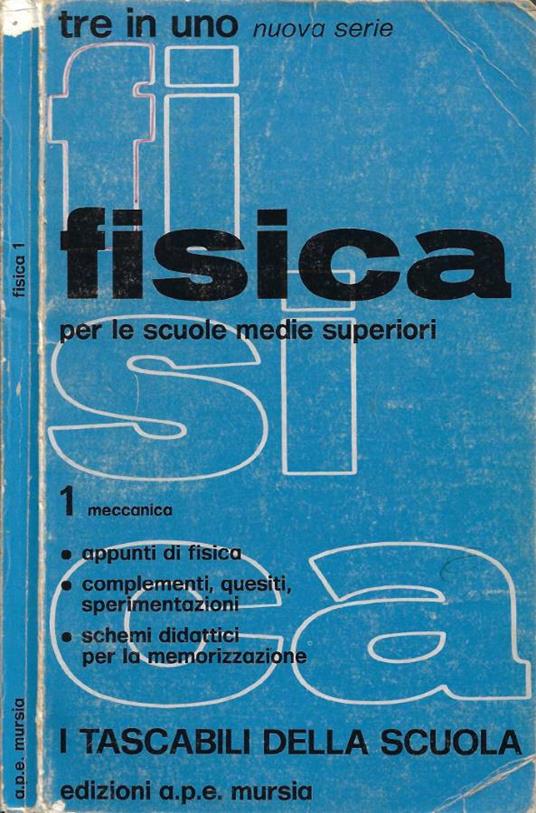 Fisica per le Scuole Medie Superiori. Vol. I: Meccanica - copertina