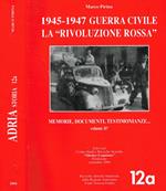 Adria Storia 12a. 1945-1947 guerra civile la Rivoluzione Rossa