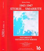 Adria Storia 16. 1943-1947, storie…smarrite. Documenti e testimonianze rimossi