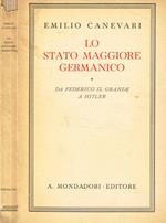 Lo Stato Maggiore Germanico. Da Federico il grande a Hitler