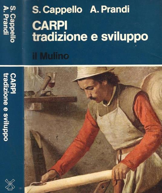 Carpi: tradizione e sviluppo - Stefania Cappello - copertina