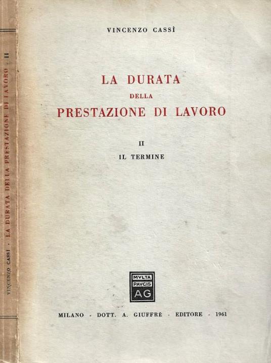 La durata della prestazione di lavoro. Vol. II: Il termine - Vincenzo Cassì - copertina