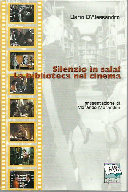 Silenzio in sala! La biblioteca nel cinema - Dario D'Alessandro - copertina