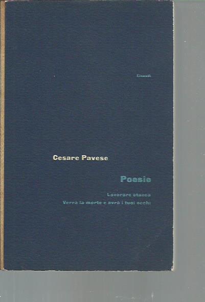 Poesie. (Lavorare stanca. Verrà la morte e avrà i tuoi occhi) - Cesare Pavese - copertina