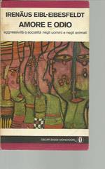 Amore e odio. Aggressività e socialità negli uomini e negli animali