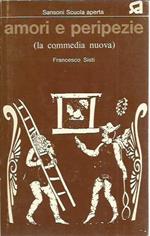 Amori e peripezie. (la commedia nuova)