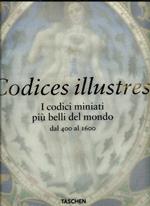 Codices illustres. I codici miniati più belli del mondo dal 400 al 1600