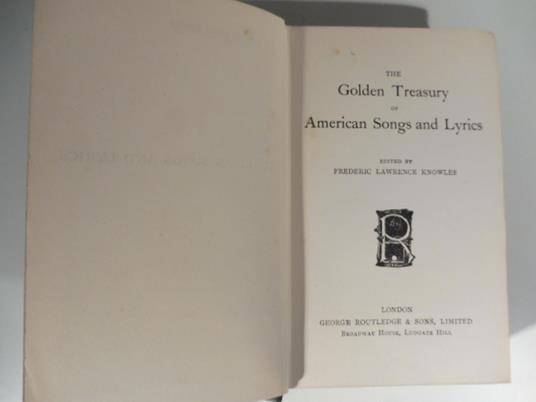 The Golden Treasury of American Songs and Lyrics. Edited by Frederic Lawrence Knowles - copertina