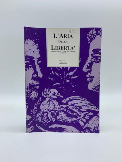 L' aria della liberta'. Il dibattito artistico a Napoli ed in Campania 1945-1949 - Massimo Bignardi - copertina