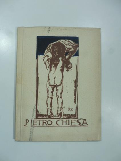 Galleria Pesaro, Milano. Mostra individuale di Pietro Chiesa, febbraio 1924 - Vittorio Pica - copertina