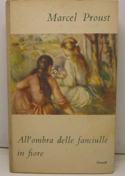 All'ombra delle fanciulle in fiore. Dall'opera Alla ricerca del tempo perduto - Marcel Proust - copertina