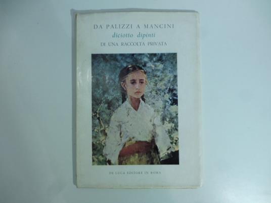 Da Palizzi a Mancini. Diciotto dipinti di una raccolta privata - Luigi Salerno - copertina