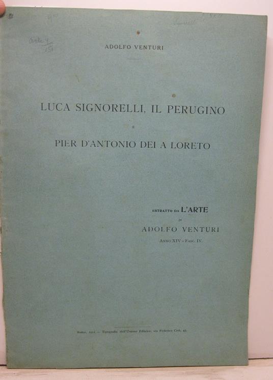 Luca Signorelli, il Perugino e Pier d'Antonio Dei a Loreto - Adolfo Venturi - copertina