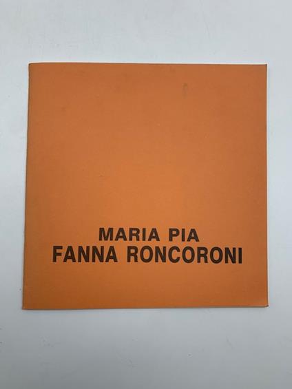 Maria Pia Fanna Roncoroni. Libri muti. Galleria Artesegno Arte contemporanea (catalogo della mostra) - Myriam Zerbi - copertina