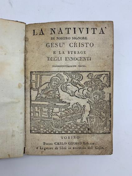 La nativita' di nostro signore Gesu' Cristo e la strage degli Innocenti. Rappresentazione sacra - copertina