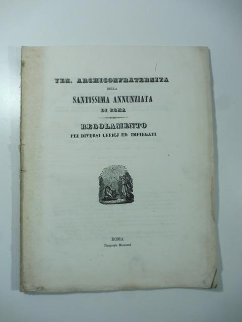 Ven. Archiconfraternita della Santissima Annunziata di Roma. Regolamento pei diversi ufficj ed impiegati - copertina