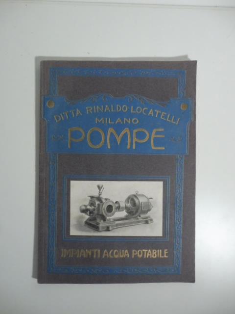 Ditta Rinaldo Locatelli, Milano. Pompe. Impianti acqua potabile - copertina