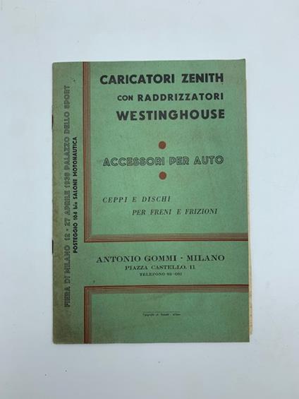 Antonio Gommi, Milano. Fiera di Milano aprile 1938. Caricatori Zenith con raddrizzatori Westinghouse, accessori per auto.. - copertina