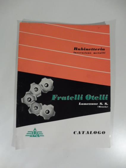 Fratelli Otelli, Lumezzane. Rubinetteria, lavorazioni metalli. Catalogo - copertina