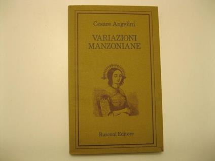 Variazioni manzoniane. Notizie - Cesare Angelini - copertina