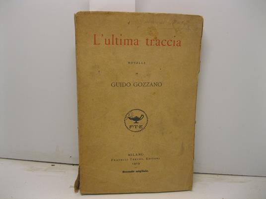 L' ultima traccia. Novelle - Guido Gozzano - copertina