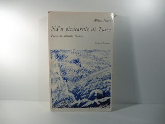 Nd'u piccicarelle di Turse. Poesie in dialetto lucano - Albino Pierro - copertina