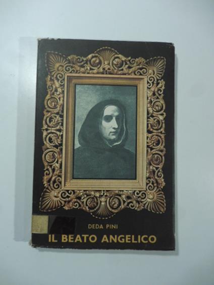 Il beato Angelico. Il pittore dell'umanesimo cristiano - Deda Pini - copertina