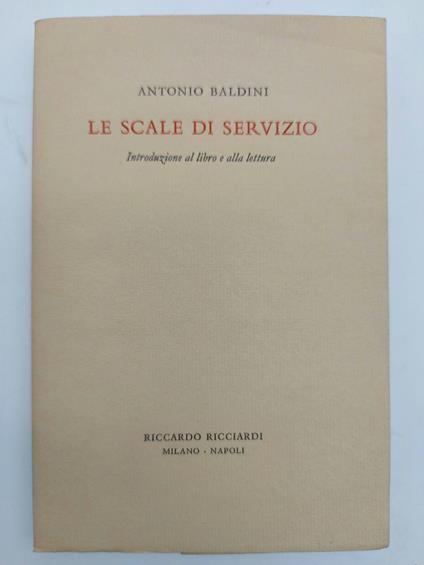 Le scale di servizio. Introduzione al libro e alla lettura - Antonio Baldini - copertina