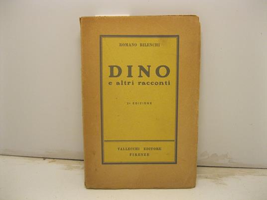 Dino e altri racconti. Seconda edizione - Romano Bilenchi - copertina