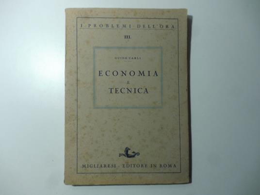 Economia e tecnica - Le conseguenze economiche dell'evoluzione e della tenica - Guido Carli - copertina