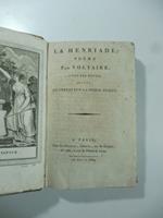 La Henriade. Poeme avec les notes suivi de l'essai sur la poesie epique