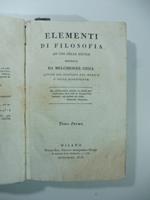 Elementi di filosofia ad uso delle scuole esposti da Melchiorre Gioja autore del Trattato del merito e delle ricompense. Tomo primo ( - secondo)