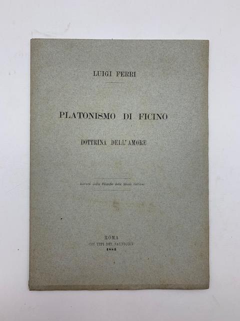 Platonismo di Ficino. Dottrina dell'amore - Luigi Ferri - copertina