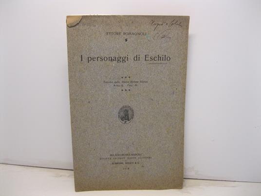 I personaggi di Eschilo. Estratto dalla Nuova Rivista Storica, anno II, fasc. III - Ettore Romagnoli - copertina