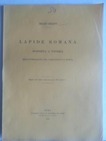 Lapide romana scoperta a Venezia nelle fondazioni del Campanile di S. Marco - Gherardo Ghirardini - copertina