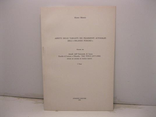 Aspetti delle varianti dei frammenti autografi dell'Orlando furioso. Estratto da: Annali dell'Universita' di Lecce. Facolta' di Lettere e Filosofia, voll. VIII-X (1977-1980) - Mario Medici - copertina